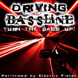 Driving Bassline - Turn The Bass Up!