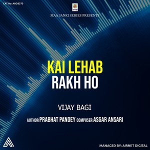 Kai Lehab Rakh Ho