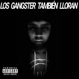 Los Gangster También Lloran