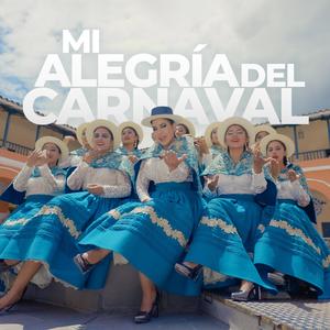 Mi Alegría del Carnaval (feat. Ayacucho Carnavalero, Tonylu & Pris)