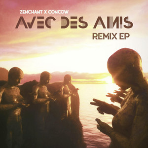 Avec Des Amis(feat. Concow) (GoodDreams Remix)
