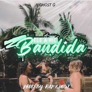 Bandida (feat. Ele A Mc & Rap Ghost)
