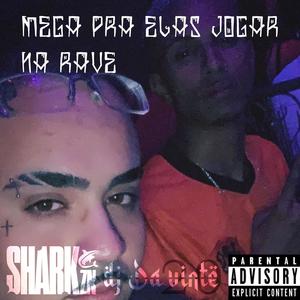 MEGA PRA ELAS JOGAR NA RAVE (Explicit)