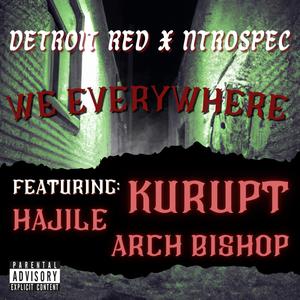 We Everywhere (feat. Kurupt, Hajile de Rellim & Arch Bishop) (Explicit)