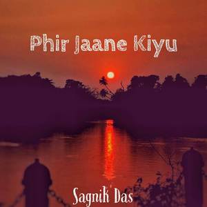 Phir Jaane Kiyu