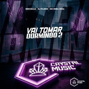Vai Tomar Dormindo 2 (Explicit)