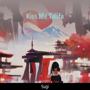Kiss Me Talifa