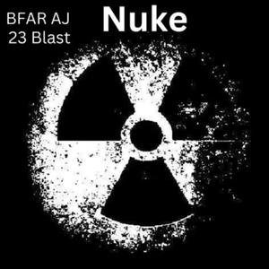 Nuke (feat. BFAR AJ)