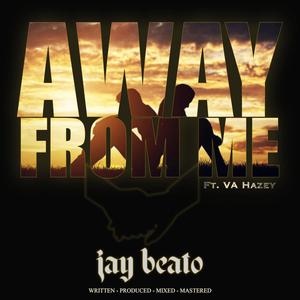 Away from Me(feat. VA Hazey) (Explicit)