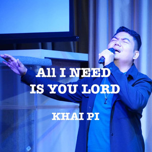 All I Need Is You Lord