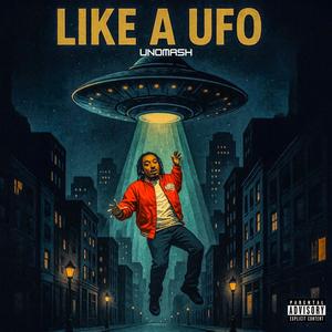 Like a UFO (Explicit)