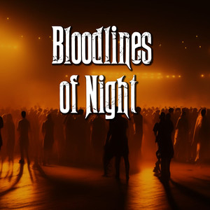 BLOODLINE OF NIGHT