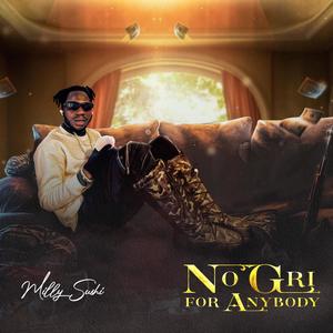 NO GRI FOR ANYBODY (Explicit)