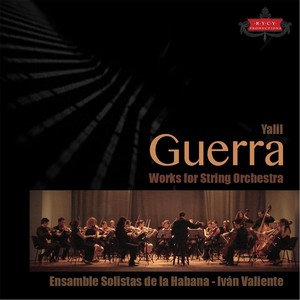 Yalil Guerra: Works for String Orchestra