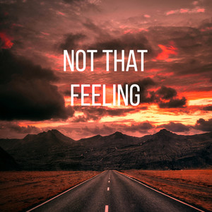 Not That Feelings