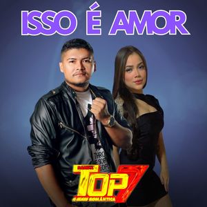 Banda Top 7- Isso É Amor