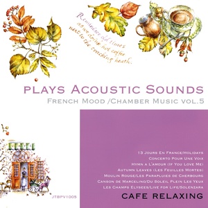 Plays Acoustic Sounds: French Mood, Chamber Music, Vol. 5