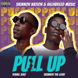 Pull Up (feat. Skinnoh The GOAT) (Explicit)