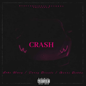 Crash (feat. Corey Dizzle, Loke Wavy, Gerri Dobbs) [Explicit]