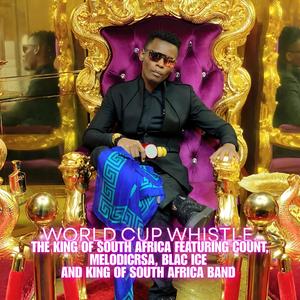 World Cup Whistle (feat. The King of South Africa Band, Count, Melodicrsa & Blac Ice)
