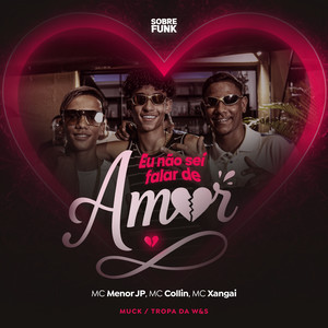 Eu Não Sei Falar de Amor (Explicit)