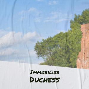 Immobilize Duchess