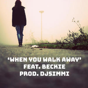 When You Walk Away (feat. Beckie)
