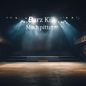 Barz Kill (Explicit)