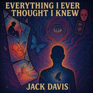 Everything I Ever Thought I Knew