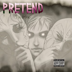 Pretend (Explicit)