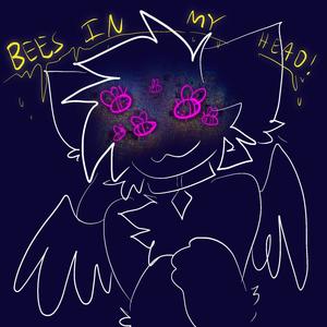 BEES IN MY HEAD(adhd) (Explicit)