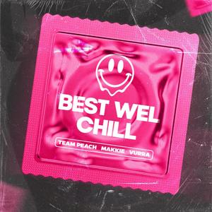 Best Wel Chill (Explicit)