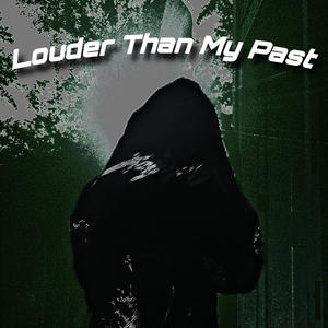 Louder Than My Past (Explicit)