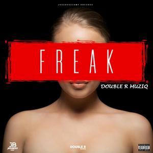 Freak (feat. Double R Muziq) (Explicit)