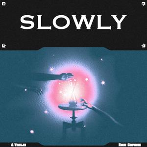 Slowly (feat. Rich Capone)