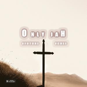 Only Jah (feat. Uchee)