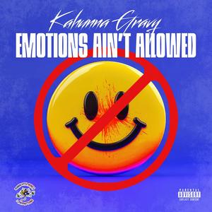 Emotions Ain't Allowed (feat. Kahunna Gravy) [Explicit]