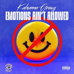 Emotions Ain't Allowed (feat. Kahunna Gravy) (Explicit)
