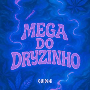 MEGA DO DRYZINHO (Explicit)