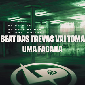 Beat das Trevas Vai Toma uma Facada (Explicit)