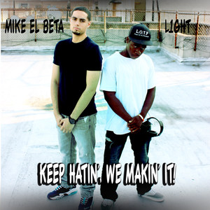 Keep Hatin', we Makin' it! (feat. L1ght) [Explicit]