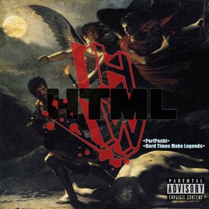 H.T.M.L. (Hard Times Make Legends) [Explicit]