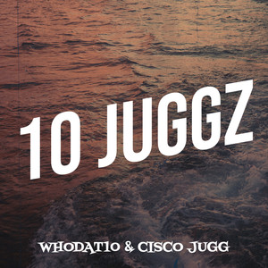 10 Juggz (Explicit)