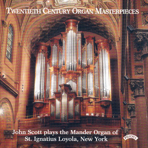 Twentieth Century Organ Masterpieces - The Mander Organ of St. Ignatius Loyola, New York