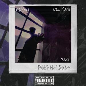 PASS NH BULA (feat. LIL YUNG) (Explicit)
