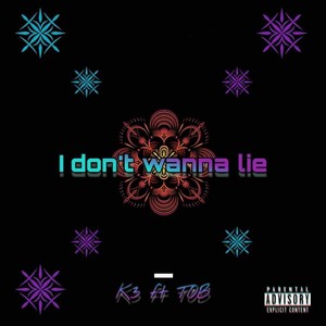 I Don't Wanna Lie (Explicit)