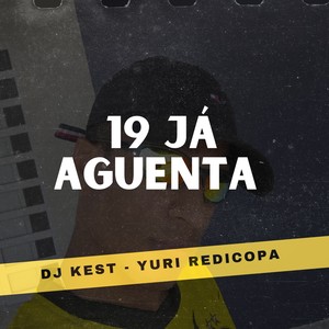 19 já Aguenta (Explicit)