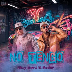 No Tengo (feat. Vittyflow & El Leader) [Explicit]