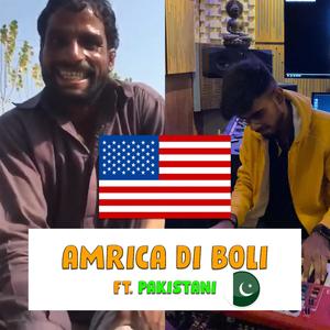 America Di Boli! (feat. pakistani man)