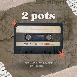 2 pots (feat. Beaski Da Shooter) (Explicit)